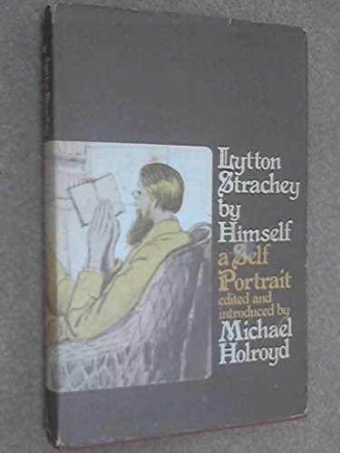 Lytton Strachey by himself;: A self-portrait