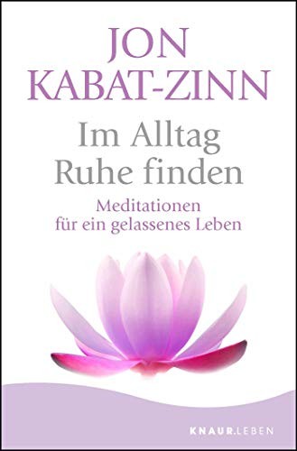 Cover of Im Alltag Ruhe finden: Meditationen fur ein gelassenes Leben