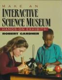 Cover of Make an Interactive Science Museum: Hands-On Exhibits