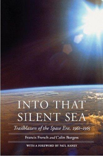 Into That Silent Sea: Trailblazers of the Space Era, 1961-1965