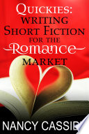 Cover of Quickies: Writing Short Fiction for the Romance Market