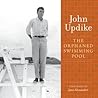 Cover of The Orphaned Swimming Pool: A Selection from the John Updike Audio Collection