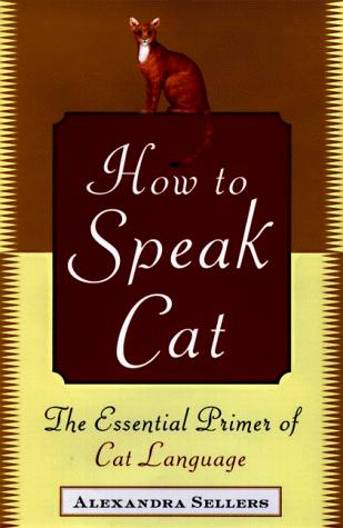 Cover of How to Speak Cat: The Essential Primer of Cat Language