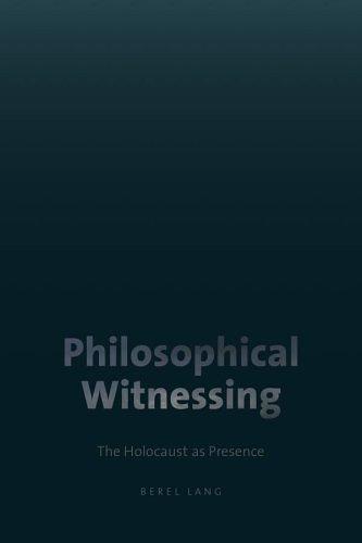 Cover of Philosophical Witnessing: The Holocaust as Presence