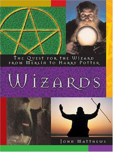 Cover of Wizards: The Quest for the Wizard from Merlin to Harry Potter
