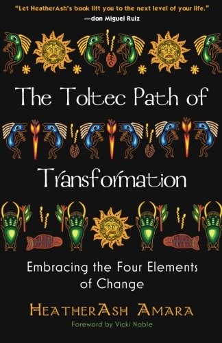 Cover of The Toltec Path of Transformation: Embracing the Four Elements of Change
