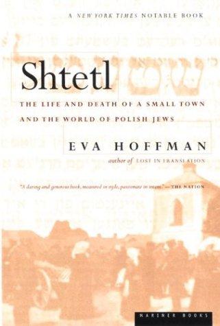 Shtetl: The Life and Death of a Small Town and the World of Polish Jews