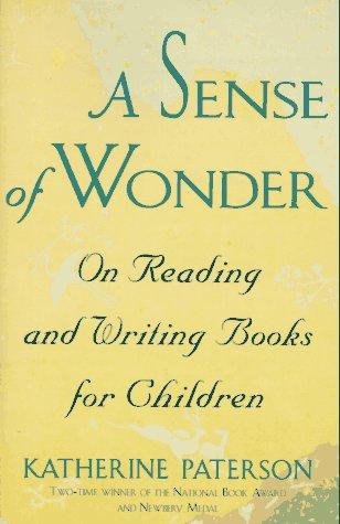 A Sense of Wonder: On Reading and Writing Books for Children