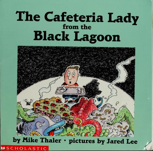 Cover of The Cafeteria Lady from the Black Lagoon