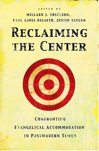 Reclaiming the Center: Confronting Evangelical Accommodation in Postmodern Times