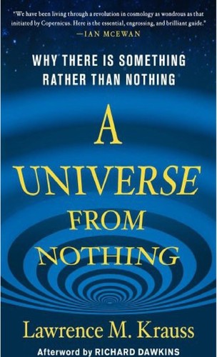 A Universe from Nothing: Why There Is Something Rather Than Nothing