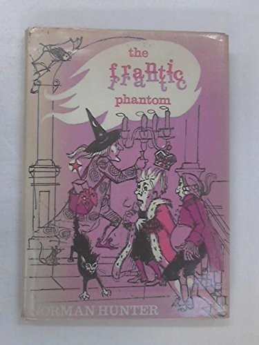 The Frantic Phantom, and Other Incredible Stories