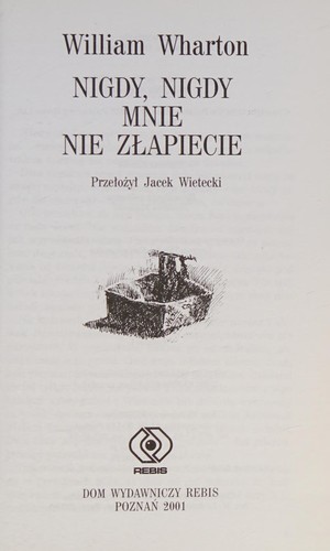 Nigdy, nigdy mnie nie zlapiecie
