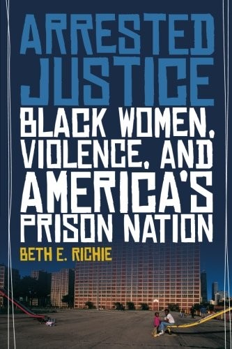 Cover of Arrested Justice: Black Women, Violence, and America's Prison Nation