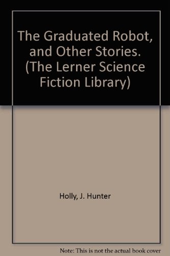 Cover of The Graduated Robot, and Other Stories