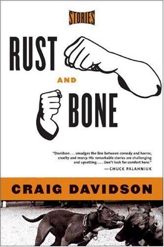 Cover of Rust and Bone: Stories