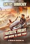 Fantastic Freaks and Where to Hire Them