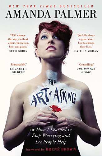 Cover of The Art of Asking: How I Learned to Stop Worrying and Let People Help