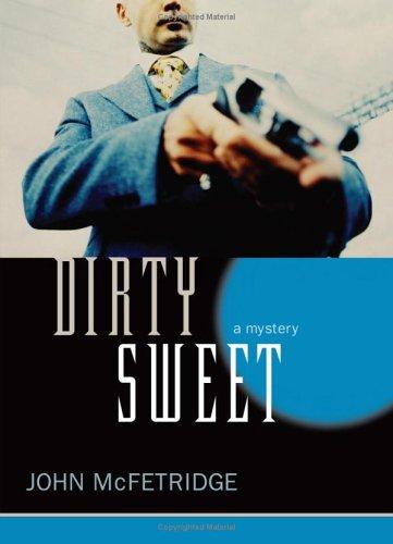 Cover of Dirty Sweet: A Mystery