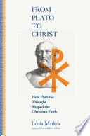 From Plato to Christ: How Platonic Thought Shaped the Christian Faith