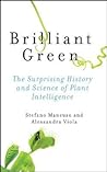 Cover of Brilliant Green The Surprising History and Science of Plant Intelligence