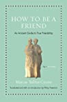 Cover of How to Be a Friend: An Ancient Guide to True Friendship