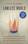 Lawless World: America and the Making and Breaking of Global Rules~Philippe Sands