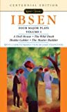Four Major Plays, Vol. 1: A Doll House / The Wild Duck / Hedda Gabler / The Master Builder