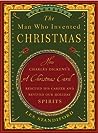 The Man Who Invented Christmas: How Charles Dickens's A Christmas Carol Rescued His Career and Revived Our Holiday Spirits