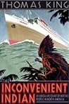 Cover of The Inconvenient Indian: A Curious Account of Native People in North America