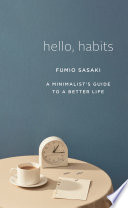Hello, Habits: A Minimalist's Guide to a Better Life
