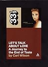 Let's Talk About Love: A Journey to the End of Taste