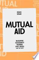Cover of Mutual Aid: Building Solidarity in This Crisis