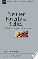 Neither Poverty nor Riches: A Biblical Theology of Possessions