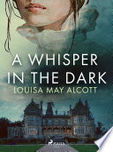 Cover of A Whisper in the Dark: Twelve Thrilling Tales