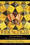 Ride the Tiger: A Survival Manual for the Aristocrats of the Soul