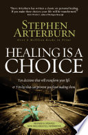 Cover of Healing Is a Choice: 10 Decisions That Will Transform Your Life and 10 Lies That Can Prevent You From Making Them