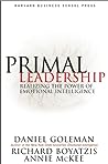 Primal Leadership: Realizing the Power of Emotional Intelligence