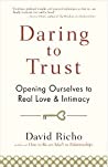 Cover of Daring to Trust: Opening Ourselves to Real Love and Intimacy