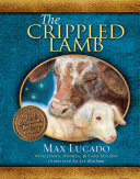 Cover of The Crippled Lamb: A Christmas Story about Finding Your Purpose