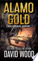 Alamo Gold: A Bones Bonebrake Adventure