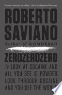 Cover of ZeroZeroZero: Look at Cocaine and All You See Is Powder. Look Through Cocaine and You See the World.