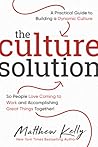 Cover of The Culture Solution: A Practical Guide to Building a Dynamic Culture