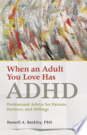 Cover of When an Adult You Love Has ADHD: Professional Advice for Parents, Partners, and Siblings