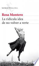 La ridicula idea de no volver a verte