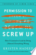 Cover of Permission to Screw Up: How I Learned to Lead by Doing (Almost) Everything Wrong