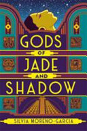 Book cover for Gods of Jade and Shadow