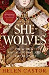 Book cover for She-Wolves: The Women Who Ruled England Before Elizabeth