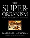 The Superorganism: The Beauty, Elegance, and Strangeness of Insect Societies