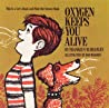 Cover of Oxygen Keeps You Alive